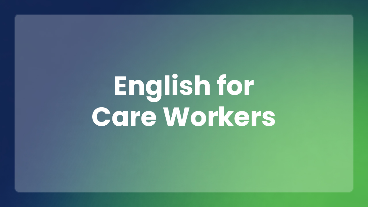 Professional English for Care Workers (UK)